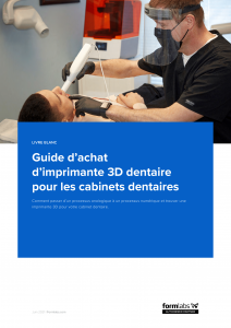 Guide d'achat d'imprimante 3D pour les cabinets dentaires